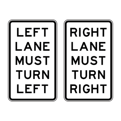 Left Lane Must Turn Left Right Lane Must Turn Right Sign