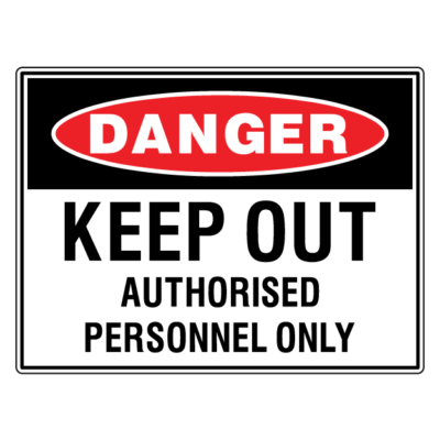 Danger Keep Out Authorised Personnel Sign