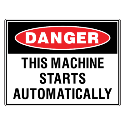 Danger Machine Starts Automatically Safety Sign