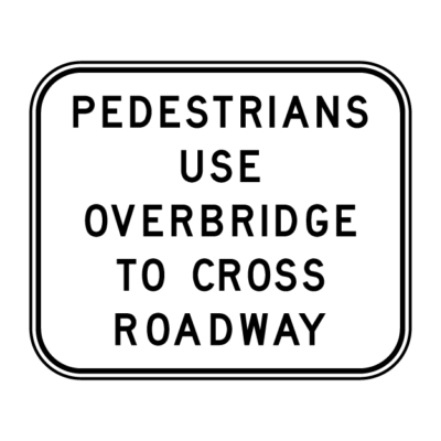 Pedestrians Use Overbridge To Cross Roadway Sign