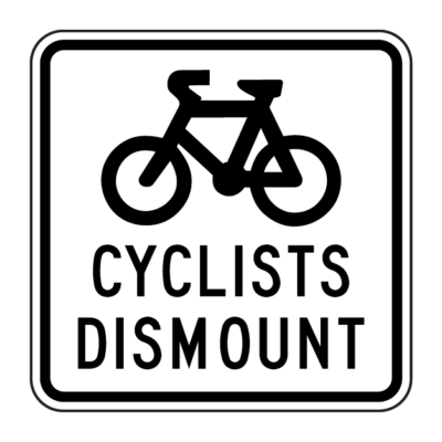 Cyclists Dismount Instructional Guide Sign