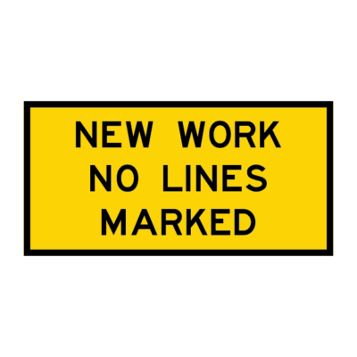 New Work No Lines Marked Multi Message Road Sign