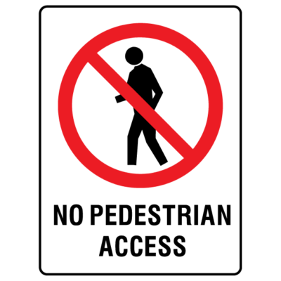 No Pedestrian Access  Prohibition Sign