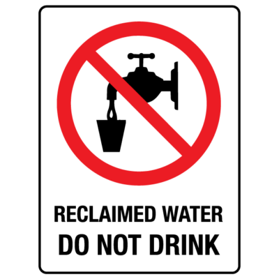 Reclaimed Water Do Not Drink Prohibition Sign