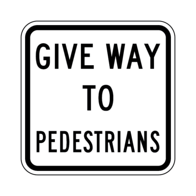 Give Way To Pedestrians Regulatory Sign