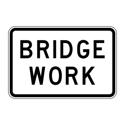 Bridge Work Regulatory Sign