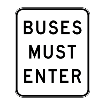 Buses Must Enter Regulatory Sign