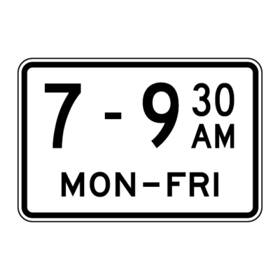 7-9:30 AM Mon-Fri Regulatory Sign