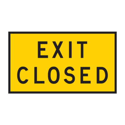 Exit Closed Temporary Road Sign