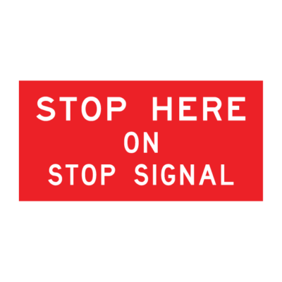 Stop Here On Stop Signal Temporary Road Sign