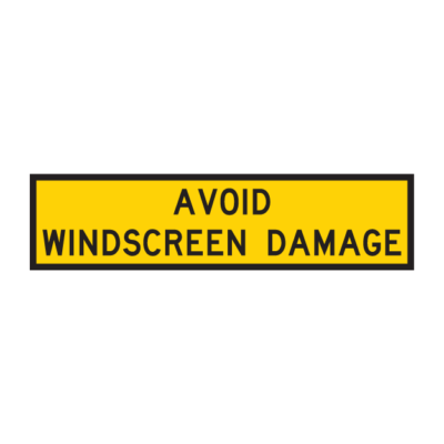 Avoid Windscreen Damage Temporary Road Sign