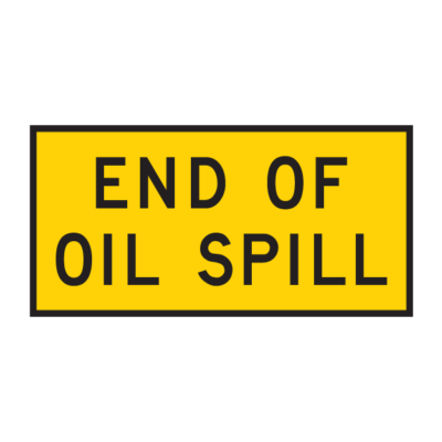End Of Oil Spill Temporary Road Sign