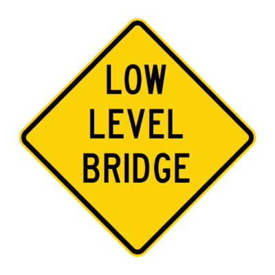 Low Level Bridge Warning Sign